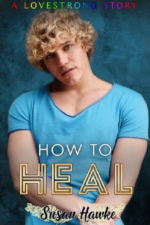 [Lovestrong 05] • How to Heal (LOVESTRONG Book 5)
